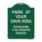 Signmission Park Your Own Risk Estacione Su Propio Riesgo Heavy-Gauge Aluminum Sign, 24" x 18", G-1824-23489 A-DES-G-1824-23489 - alternate 1